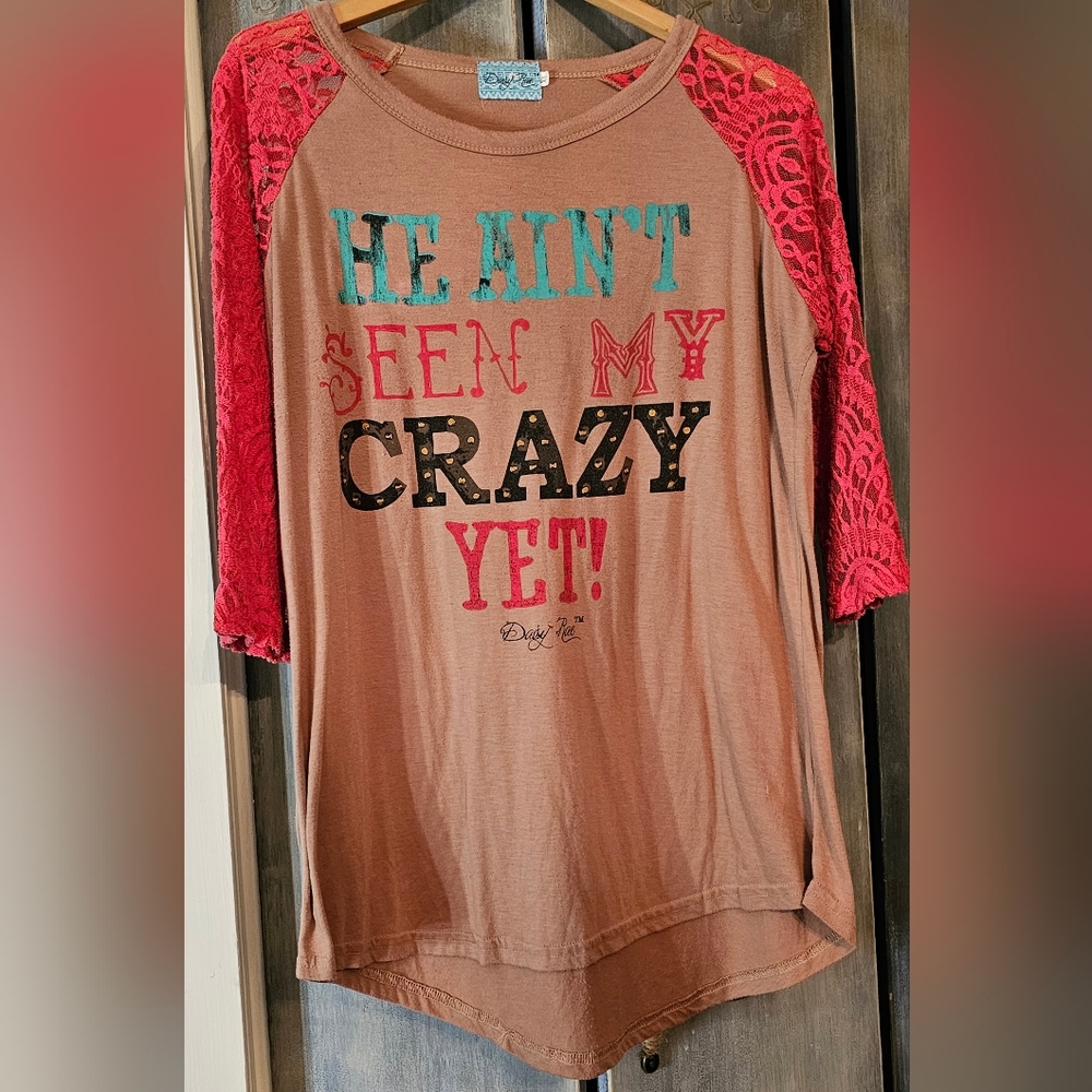 Daisy Rae 'He Ain't Seen Me Crazy Yet' Hi-Lo 3/4 Sleeve Tee (XL)